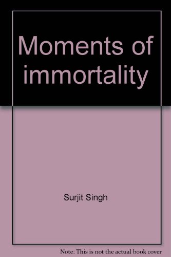 Moments of immortality (9788170720171) by Surjit Singh