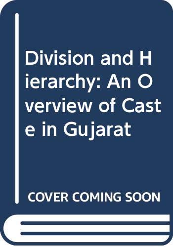 Beispielbild fr Division and Hierarchy: An Overview of Caste in Gujarat zum Verkauf von WorldofBooks