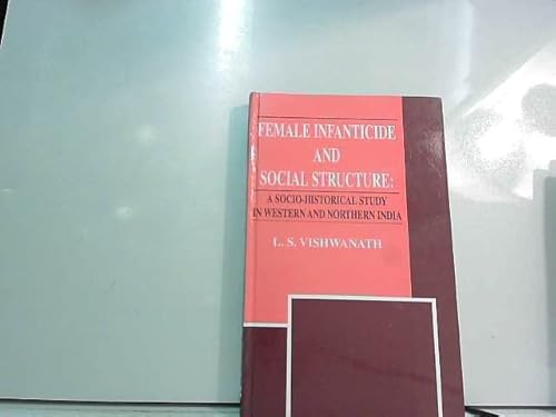 9788170750574: Female infanticide and social structure: A socio-historical study in Western and Northern India (Studies in sociology and social anthropology)