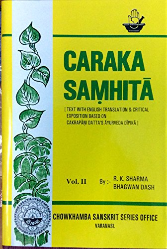 9788170800132: Caraka Samhita [Text With English Translation & Critical Exposition Based On Cakrapani Datta's Ayurveda Dipika] Volume II (Nidanasthana-Indriyasthan)