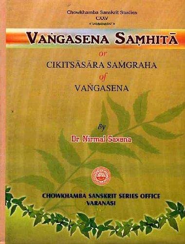 Vangasena Samhita or Cikitsasara Samgraha of Vangasena: Text with English translation, notes, His...