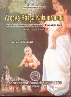 Arogya Raksa Kalpadrumah (Kerala's Tradition of Ayurvedic Pediatric Care)
