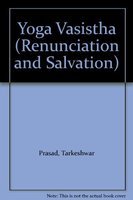 Stock image for Yoga-Vasistha Renunciation and Salvation for sale by Books Puddle