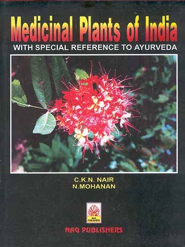 Medicinal Plants of India - With Special Reference to Ayurveda (9788170814184) by Nair, C. K. N.; Mohan, N.; Mohanan, N.; Nair, C.K.N.