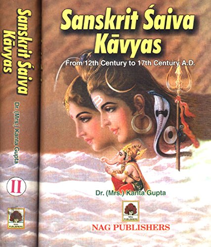 Sanskrit Saiva Kavyas from 12th Century to 17th Century A.D., 2 Vols