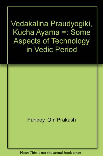 Stock image for Some Aspects of Technology in Vedic Period for sale by Books Puddle