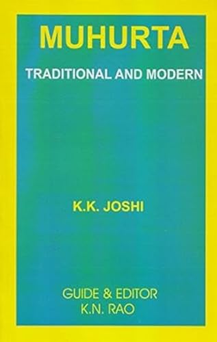 Muhurta Traditional and Modern (9788170820116) by K.K. Joshi; K.N. Rao