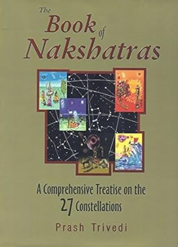 Stock image for The Book of Nakshatras: A Comprehensive Treatise on the 27 Constellations for sale by WorldofBooks