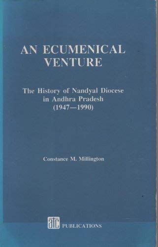 Stock image for An Ecumenical Venture: The History of Nandyal Diocese in Andhra Pradesh [1947-1990]. for sale by Black Cat Hill Books