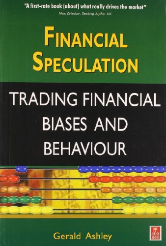 Financial Speculation: Trading Financial Biases and Behaviour (9788170947943) by Gerald Ashley