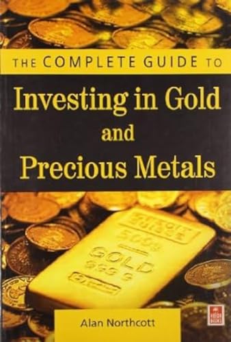 Beispielbild fr The Complete Guide to Investing in Gold and Precious Metals zum Verkauf von Buchpark