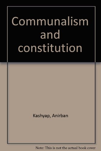 Communalism and Constitution (9788170950073) by Kashyap, Anirban