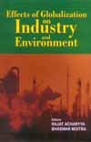9788170950882: Effects of globalization on industry and environment