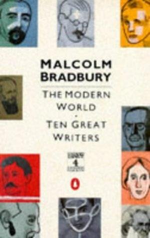 9788170962366: The Modern World : Ten Great Writers [Paperback] [Jan 01, 1989] BRADBURY, MALCOLM [Paperback] [Jan 01, 2017] BRADBURY, MALCOLM