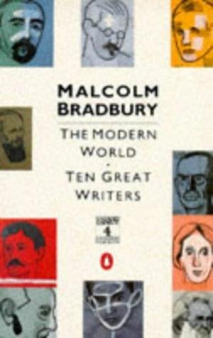 9788170962366: The Modern World : Ten Great Writers [Paperback] [Jan 01, 1989] BRADBURY, MALCOLM