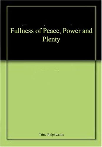 Stock image for Fullness of Peace, & Power & Plenty for sale by Books Puddle