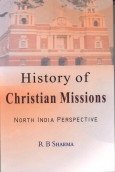 

Christian Missions in North India, 1813-1913 : a Case Study of Meerut Division and Dehra Dun District / Raj Bahadur Sharma [first edition]