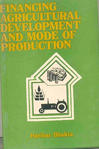 Stock image for Financing Agricultural Development and Mode of Production for sale by Books in my Basket