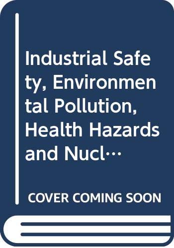 Imagen de archivo de Industrial Safety: Environmental Pollution, Health Hazards and Nuclear Accidents: a Global Survey a la venta por Plum Books