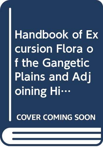 9788170992400: Handbook of Excursion Flora of the Gangetic Plains and Adjoining Hills