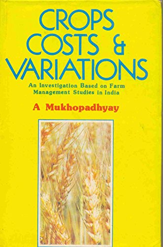 9788170992479: Crops, costs, and variations: An investigation based on farm management studies