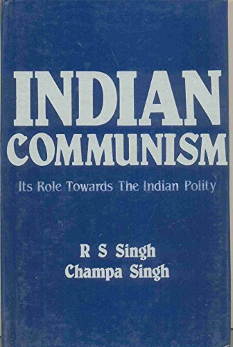 Stock image for Indian Communism: Its Role Towards The Indian Polity for sale by Books in my Basket