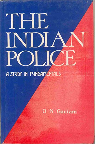 9788170994619: The Indian Police ; A Study in Fundamentals