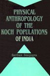Stock image for Physical Anthropology of the Koch Populations of India for sale by Books in my Basket