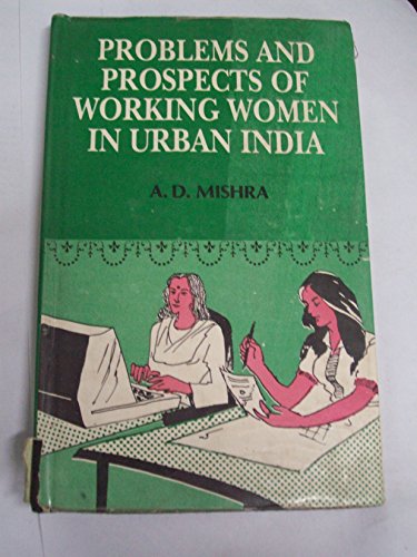 Stock image for Problems and Prospects of Working Women in Urban India for sale by Books in my Basket