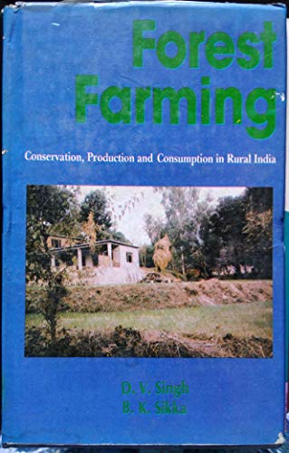 Beispielbild fr Forest Farming: Conservation, Protection and Consumption in Rural India In Specia Reference to Social Forestry zum Verkauf von Books in my Basket