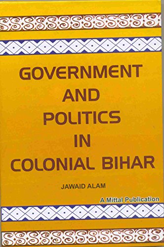 Stock image for Government and Politics in Colonial Bihar for sale by dsmbooks