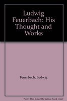 Beispielbild fr Ludwig Feuerbach, His Thoughts and Works zum Verkauf von Books Puddle