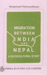 Beispielbild fr Migration Between India and Nepal : A Socio Cultural Study zum Verkauf von Vedams eBooks (P) Ltd