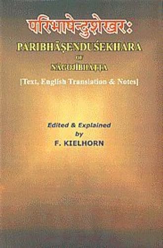 Beispielbild fr Paribhashendushekhara Of Nagojibhatta: Sanskrit Text With English Translation And Notes zum Verkauf von Books in my Basket