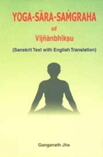 Stock image for Yogasarasamgraha Of Vijnanabhiksu: Text With English Translation for sale by Books in my Basket