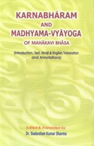 Stock image for Karnabharam & Madhyama-Vyayoga Of Bhasa: (Text With Hindi And English Translation) for sale by Books in my Basket