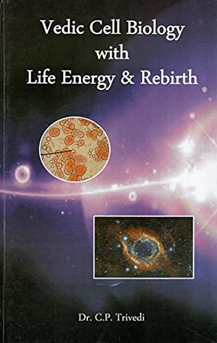 Stock image for Vedic Cell Biology With Life Energy & Rebirth for sale by Books Puddle