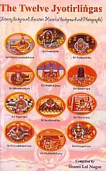 9788171103294: The Twelve Jyotirlingas (Literary Background, Location, Historical Background and Photographs)
