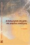 9788171103621: A Dialogue on God The Spiritual Dimension