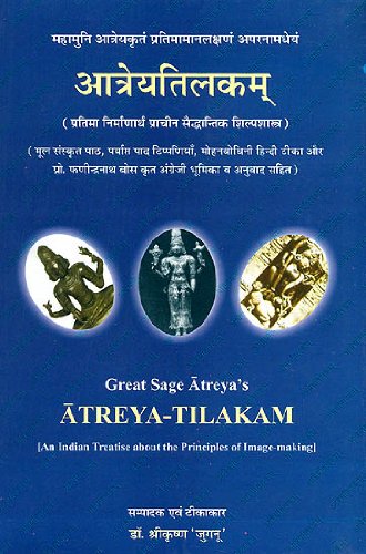 Stock image for Atreya-Tilakam : An Indian Treatise On The Principles Of Image Making (Sanskrit Text, Notes, Mahabodhini Hindi Translation, English Introduction And English Translation By Phanindra Nath Bose) for sale by Books in my Basket