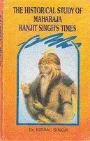 9788171163250: Historical Study of Maharaja Ranjit Singh's Times