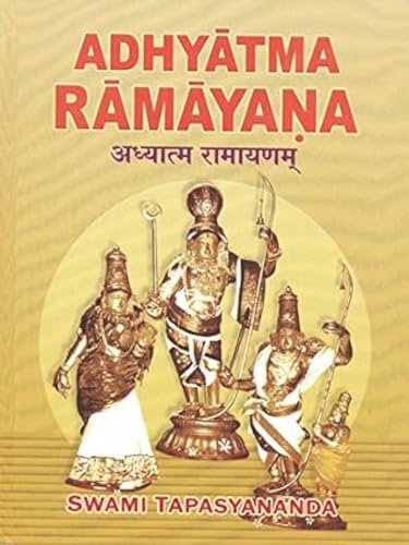 Adhyatma Ramayana: The Spiritual Version of the Rama Saga (original Sanskrit with English transla...