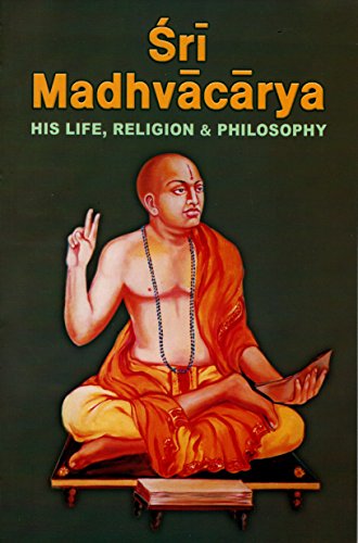 Sri Madhvacarya: His Life, Religion and Philosophy (9788171202577) by Swami Tapasyananda