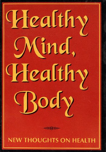 Imagen de archivo de Healthy Mind Healthy Body; New thoughts on health a la venta por Wonder Book