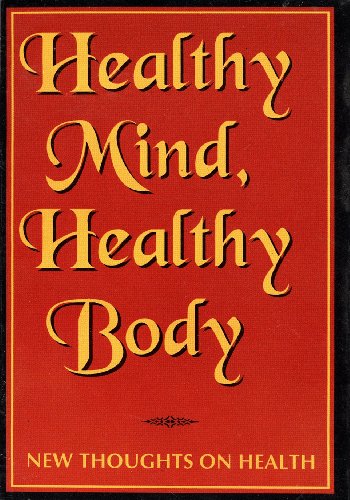 Healthy Mind Healthy Body; New thoughts on health (9788171208005) by Anthology