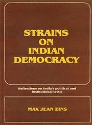 Beispielbild fr Strains on Indian democracy : Reflections on India's political and institutional crisis. zum Verkauf von Librairie Vignes Online