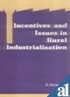 Stock image for Incentives and Issues in Rural Industrialisation for sale by Books Puddle