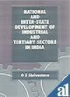 Stock image for National and Inter-State Development of Industrial and Tertiary Sectors in India for sale by Books Puddle