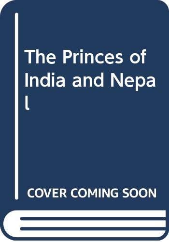 Beispielbild fr The Princes of India and Nepal zum Verkauf von COLLINS BOOKS