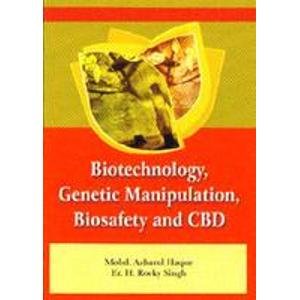 9788171393886: BIOTECHNOLOGY, GENETIC MANIPULATION, BIOSAFETY AND CBD